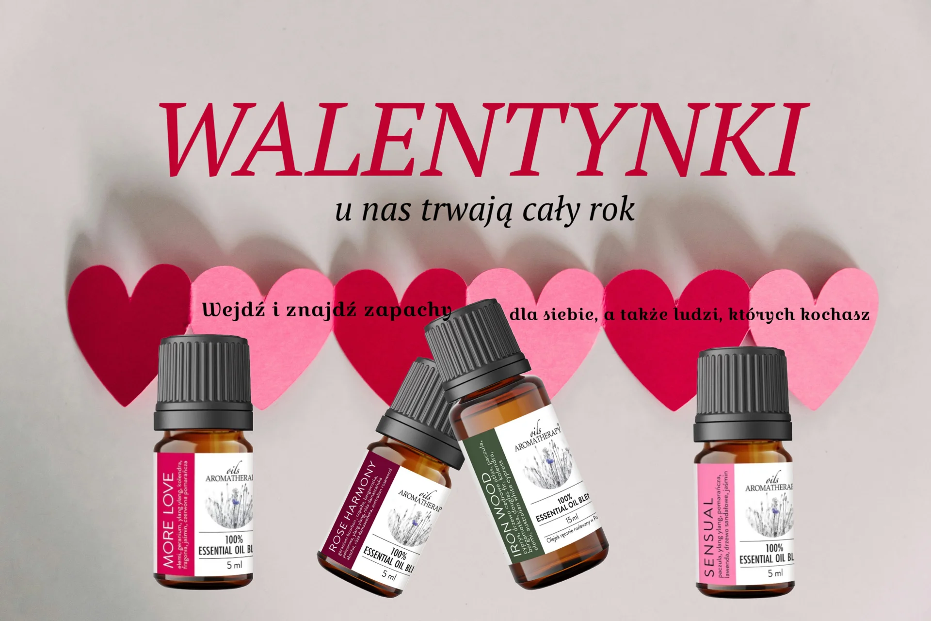 Naturalne mieszanki olejków eterycznych AromatherapyOils na Walentynki – More Love, Rose Harmony, Iron Wood i Sensual