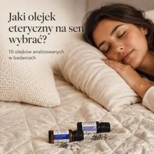 Jaki olejek eteryczny na sen wybrać?