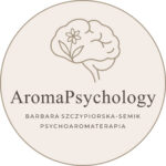 Aromapsychology – psychoaromaterapia i edukacja aromaterapeutyczna Barbara Szczypiorska-Semik