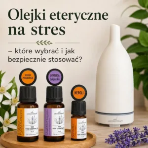 Olejki eteryczne na stres – lawenda bułgarska, słodka pomarańcza i neroli obok dyfuzora